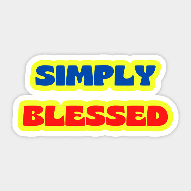 Simply blessed Sticker by Prayingwarrior